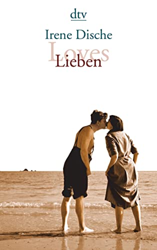 Loves / Lieben: Erzählungen von dtv Verlagsgesellschaft